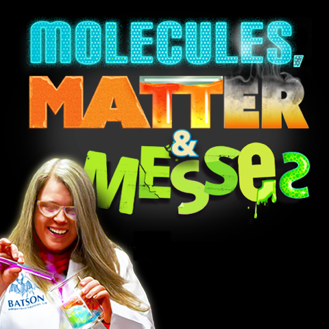 Molecules, Matter, and Messes